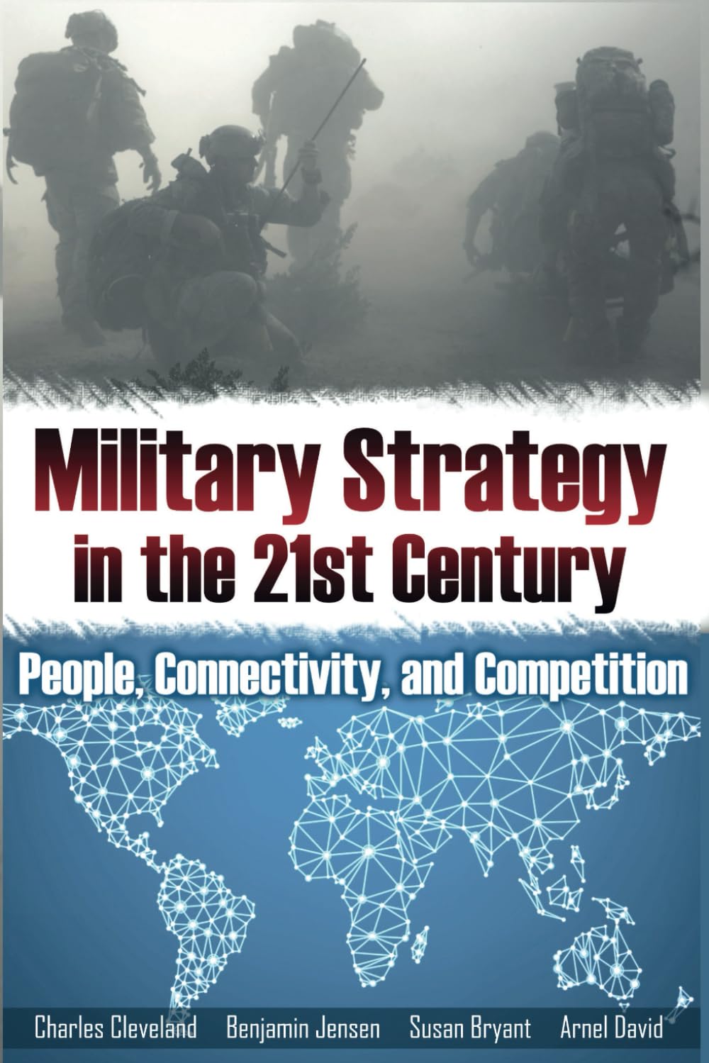Military Strategy in the 21st Century: People, Connectivity, and Competition (Rapid Communications in Conflict & Security Series)