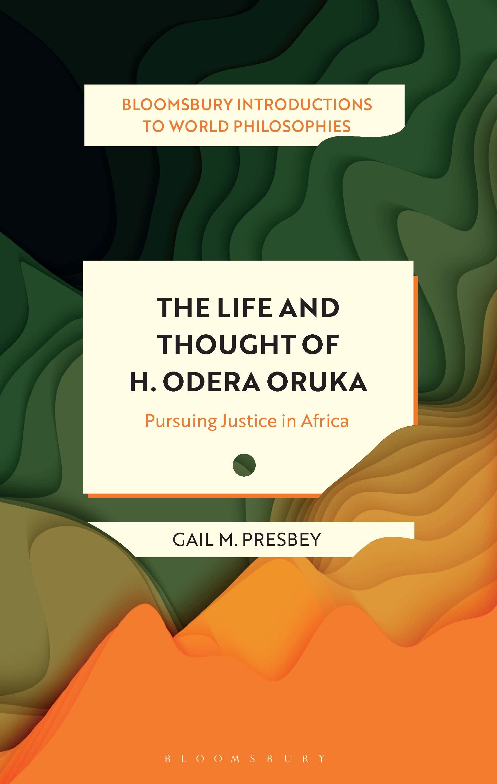 Life and Thought of H. Odera Oruka, The: Pursuing Justice in Africa