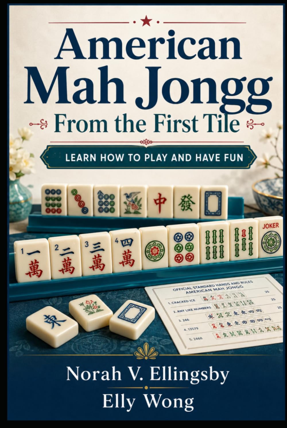 American Mah Jongg From the First Tile: Learn How to Play and Have Fun