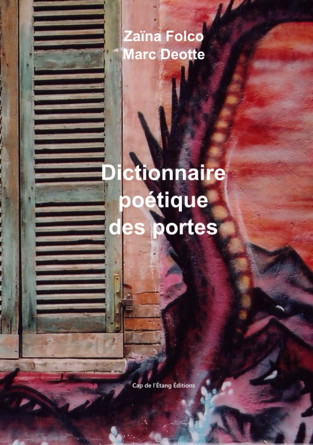 Dictionnaire poétique des portes: Poèmes et photographies (Ecole de Narbonne) (French Edition)