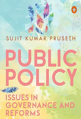 Public Policy: Issues in Governance and Reforms
