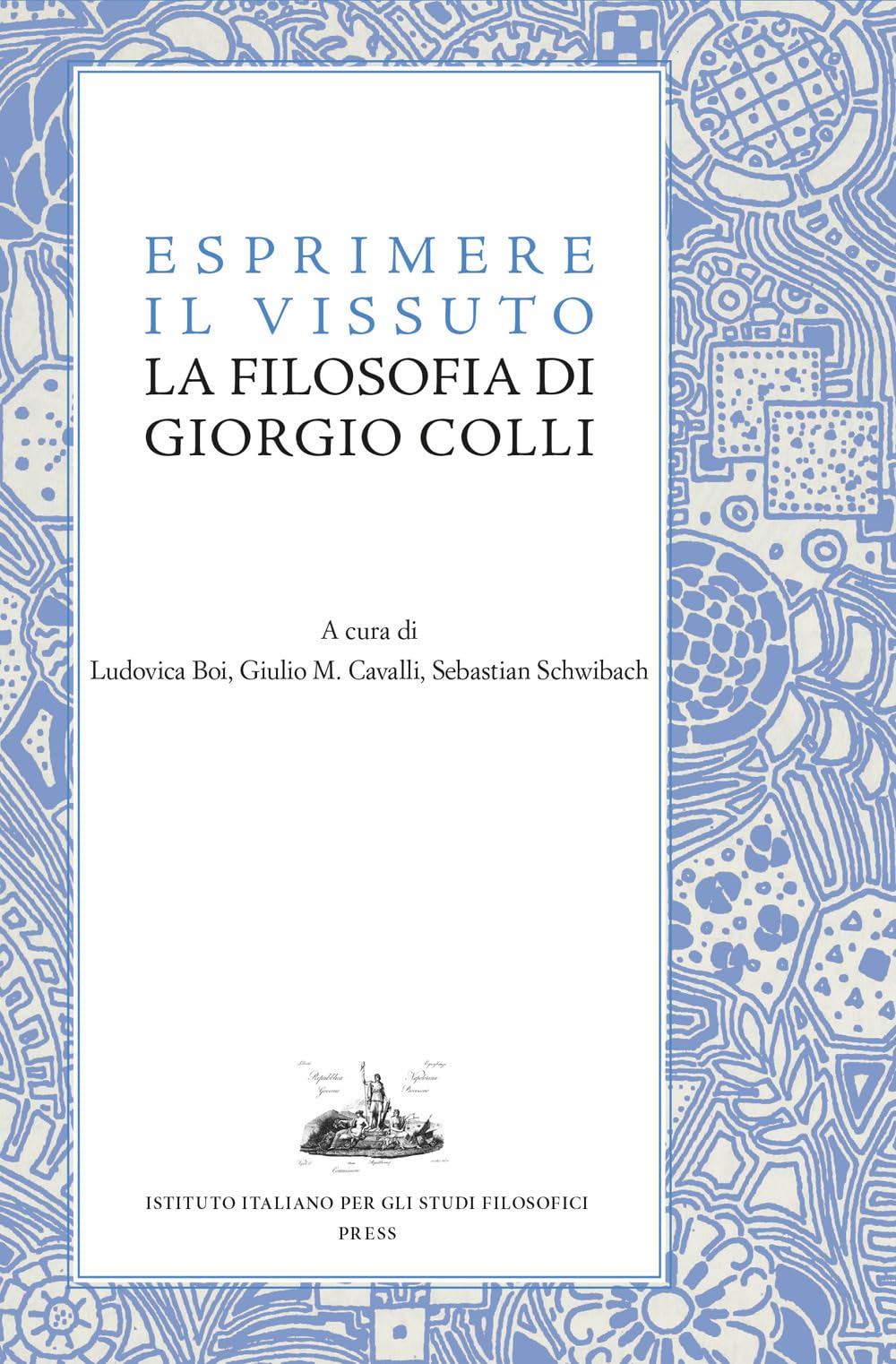 Esprimere Il Vissuto. La Filosofia Di Giorgio Colli - 4