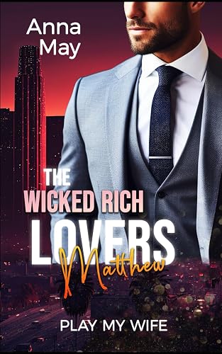 Play My Wife: Gekauft vom Milliardär (The Wicked Rich Lovers, Band 10)