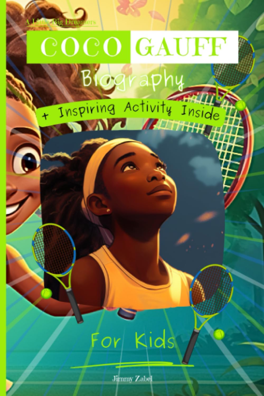 Coco Gauff Biography For Kids: A Little Big Dreamers Biography