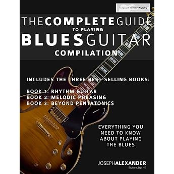 The Complete Guide to Playing Blues Guitar Compilation Learn How to Play Blues Guitar