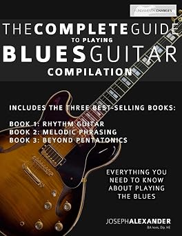 The Complete Guide to Playing Blues Guitar Compilation Volume 4 Learn How to Play Blues Guitar