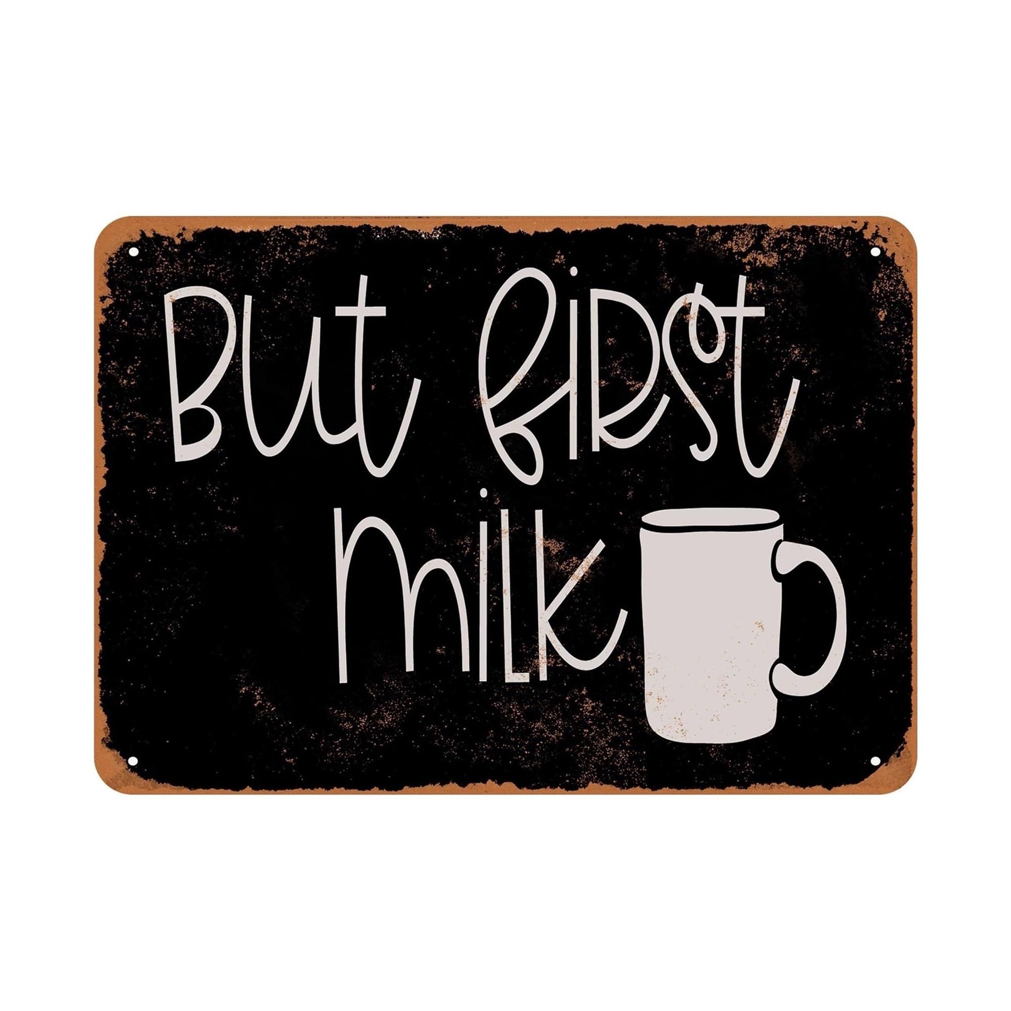 FNYUVNFAF Coffee Humor Sign But First Milk Quote Retro Metal Sign for Kitchen Wall Decor Breakfast Nook Cafe Black Background Funny Parody Sign (8 X 12 inch)