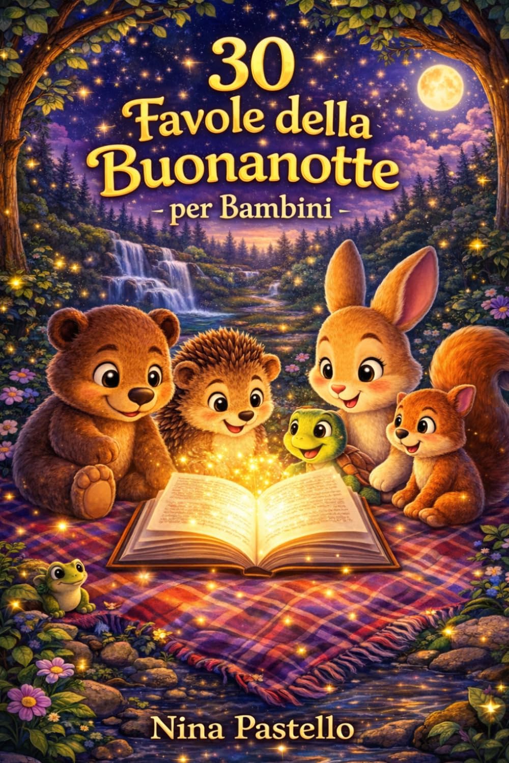 30 Favole della buonanotte: Storie dolci e rilassanti con morali positive per accompagnare i bambini nel sonno