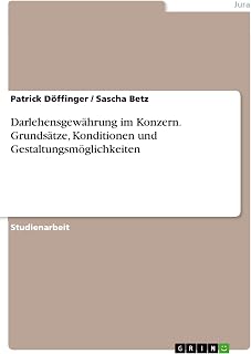 Darlehensgewährung im Konzern. Grundsätze, Konditionen und Gestaltungsmöglichkeiten