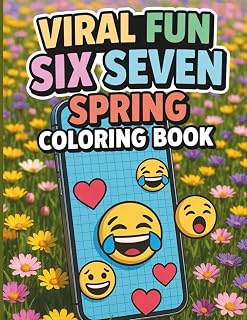 Viral Fun Six Seven Spring Coloring Book: A Hilarious Spring Themed Meme & Emoji Coloring Adventure for Kids and Teens