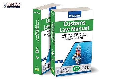 R.K. Jain's Customs Law Manual [Finance (No. 2) Bill 2024] – Covering Acts, Rules, Regulations, Notifications, Commentary on Customs Law &amp; Procedures, FTP, Forms, Allied Laws, Circulars, etc. | 2 Vols.