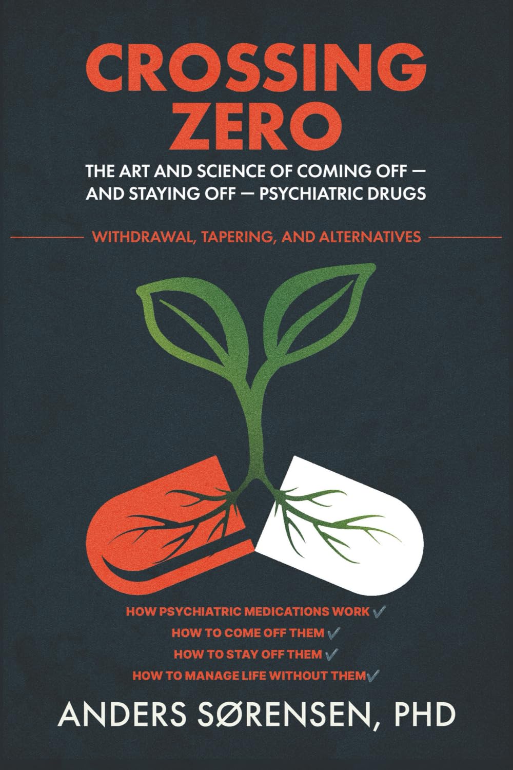 Crossing Zero: The Art and Science of Coming Off — and Staying off — Psychiatric Drugs