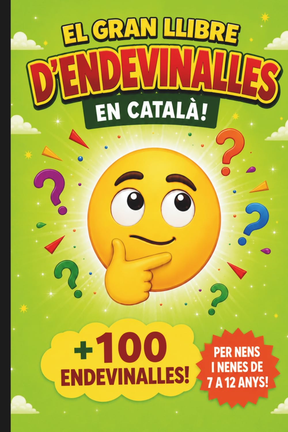 El gran llibre d’endevinalles en català · Per a nens i nenes de 7 a 12 anys: Més de 100 endevinalles divertides per compartir en família i amb amics