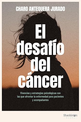El desafío del cáncer: Vivencias y estrategias psicológicas con las que afrontar la enfermedad para pacientes y acompañantes. (PSYCHE)