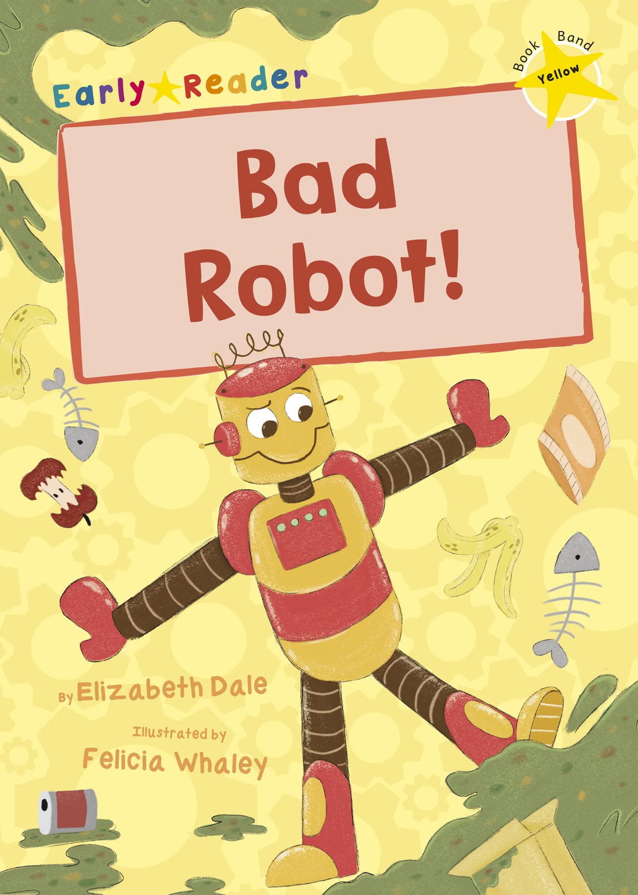 Bad Robot!: (Yellow Early Reader) (Maverick Early Readers)