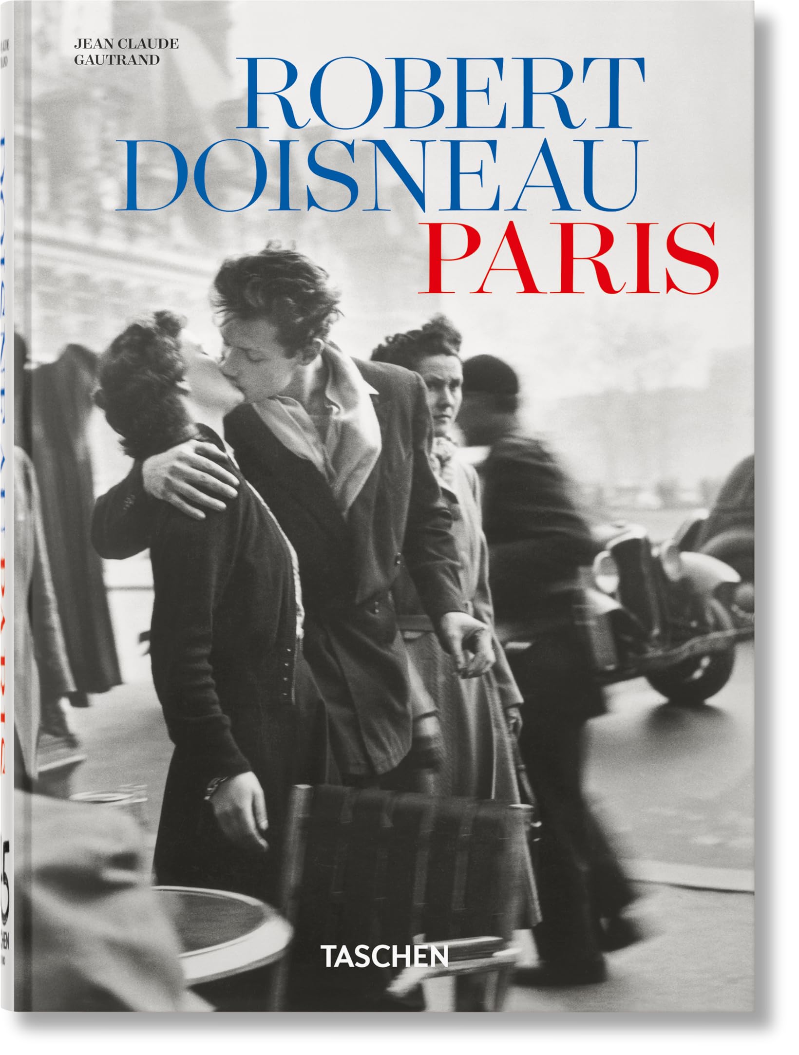 Robert Doisneau. Paris. 45th Ed. by Jean Claude Gautrand - 9783754404188