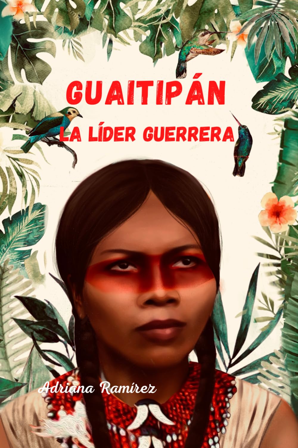 Guaitipan La Lider Guerrera (REVOLUCIONARIAS) (Spanish Edition)