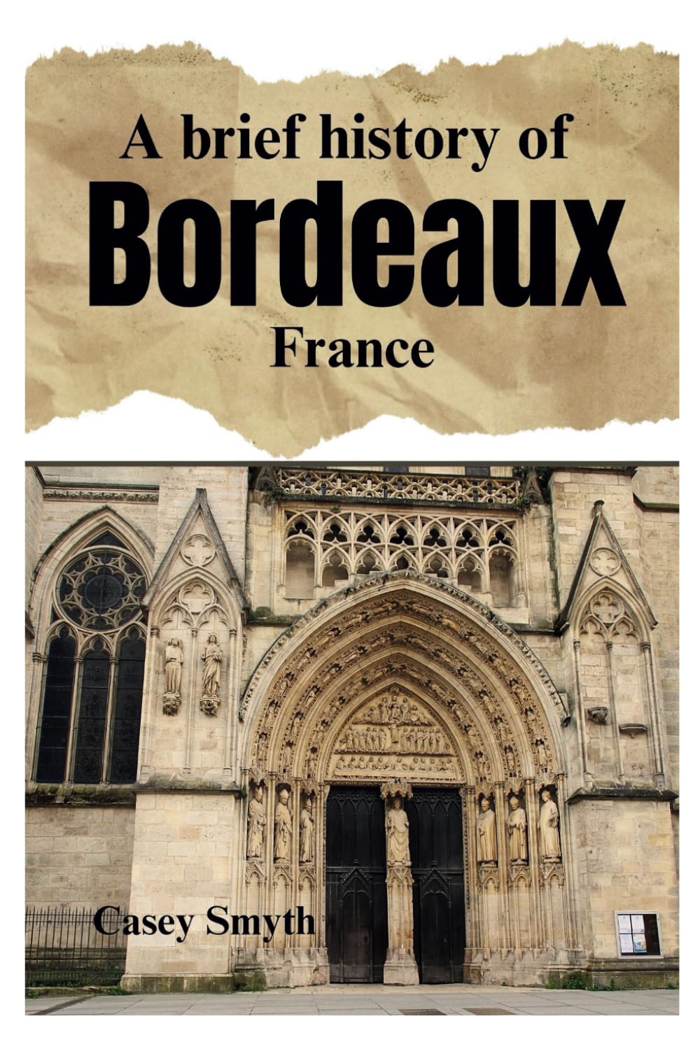 A Brief History of Bordeaux, France (Brief Histories)