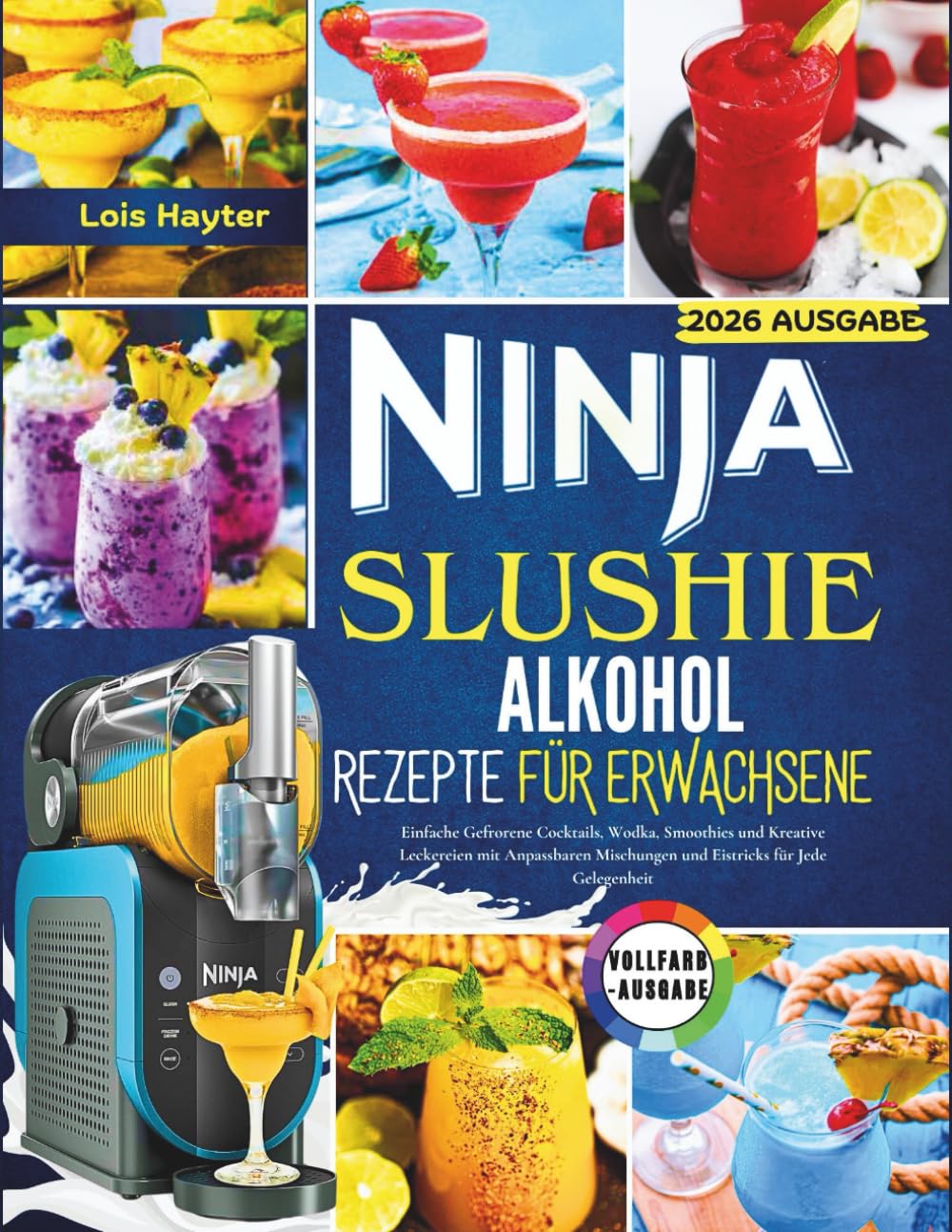Ninja Slushie Alkohol Rezepte für Erwachsene: Einfache Gefrorene Cocktails, Wodka, Smoothies und Kreative Leckereien mit Anpassbaren Mischungen und Eistricks für Jede Gelegenheit