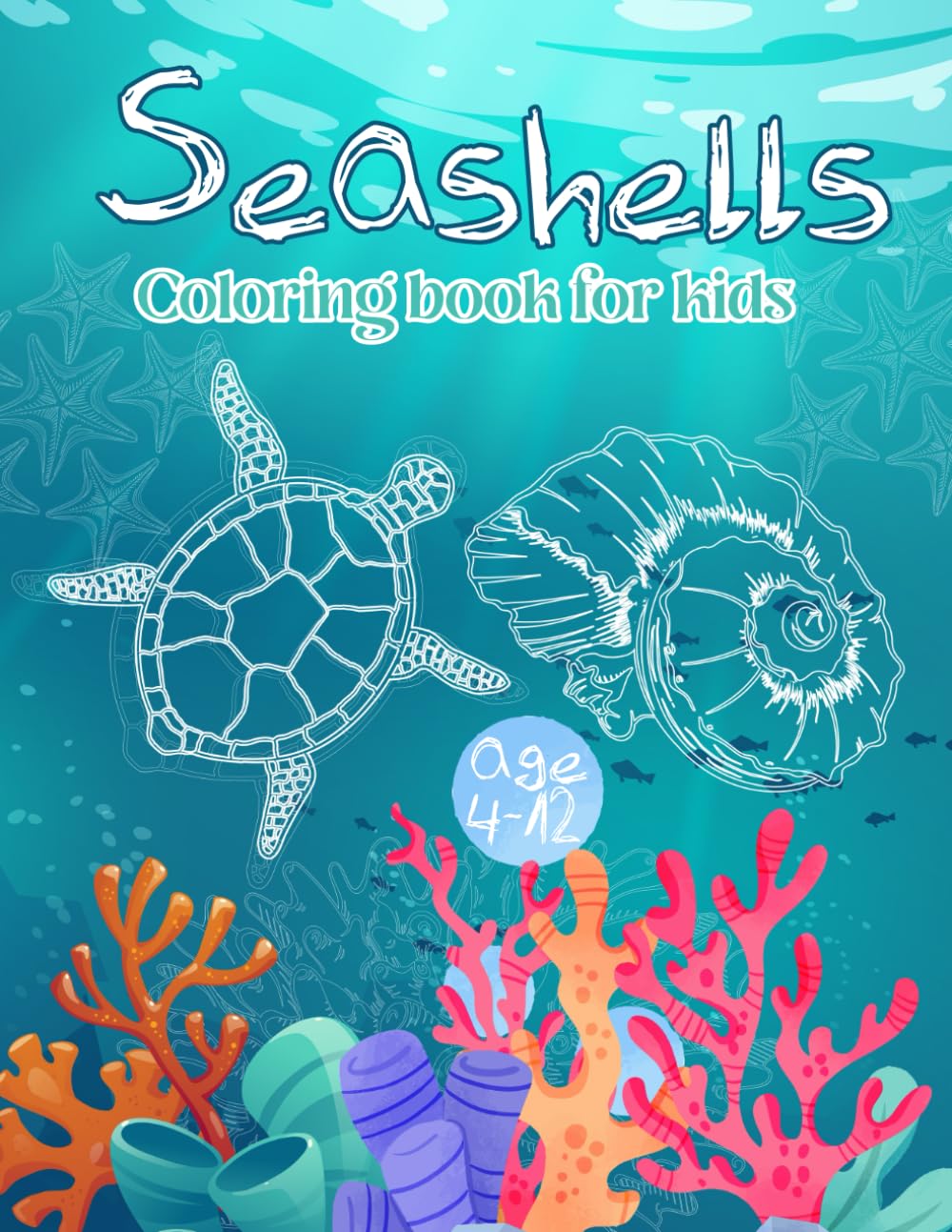 Seashells Coloring Book For Kids: A Fun Collection of SeaShell Designs for Kids to Color and Relax Ages 4 -12 Years Old, Seashells Designs with Stress