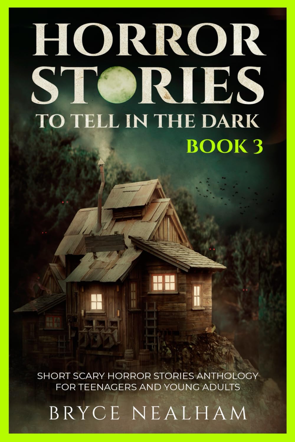 Horror Stories To Tell In The Dark Book 3: Short Scary Anthology For Teenagers And Young Adults (Tales Of Terror)