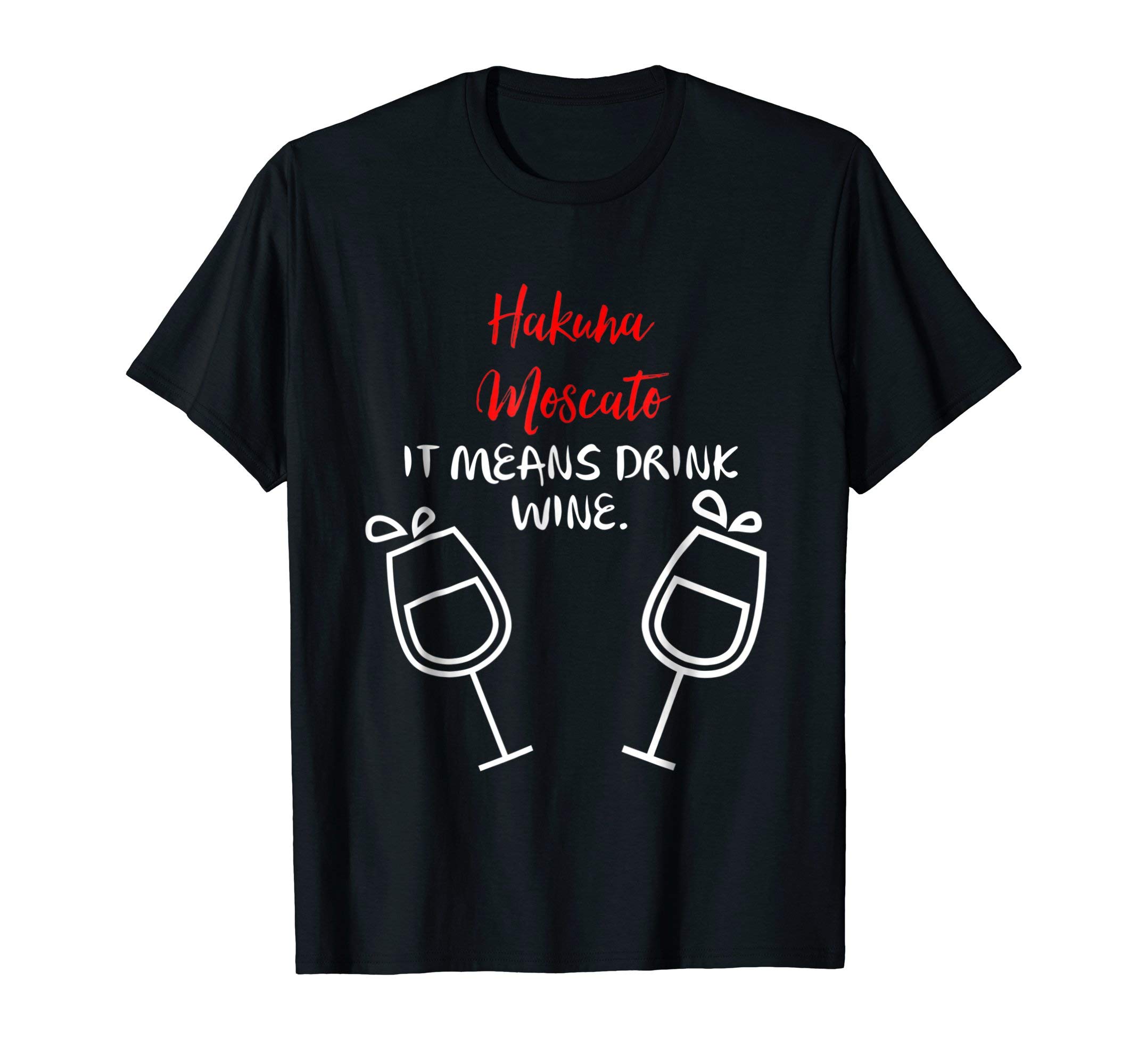 Vogue SquaredHakuna Moscato It Means Drink Wine Funny Shirt T-Shirt