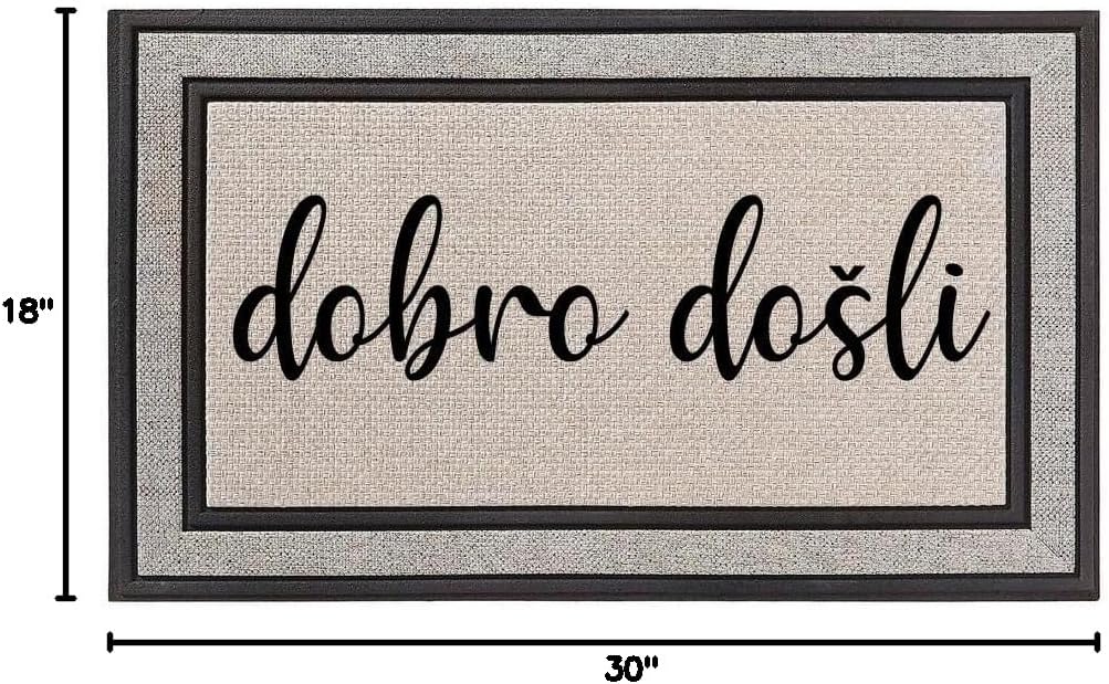 Daylor Outdoor Indoor Doormat 18" x 30" Gray/Beige/Black Rubber Backed Door Mat Dobro Dosli Bosnian Serbian Croation Welcome
