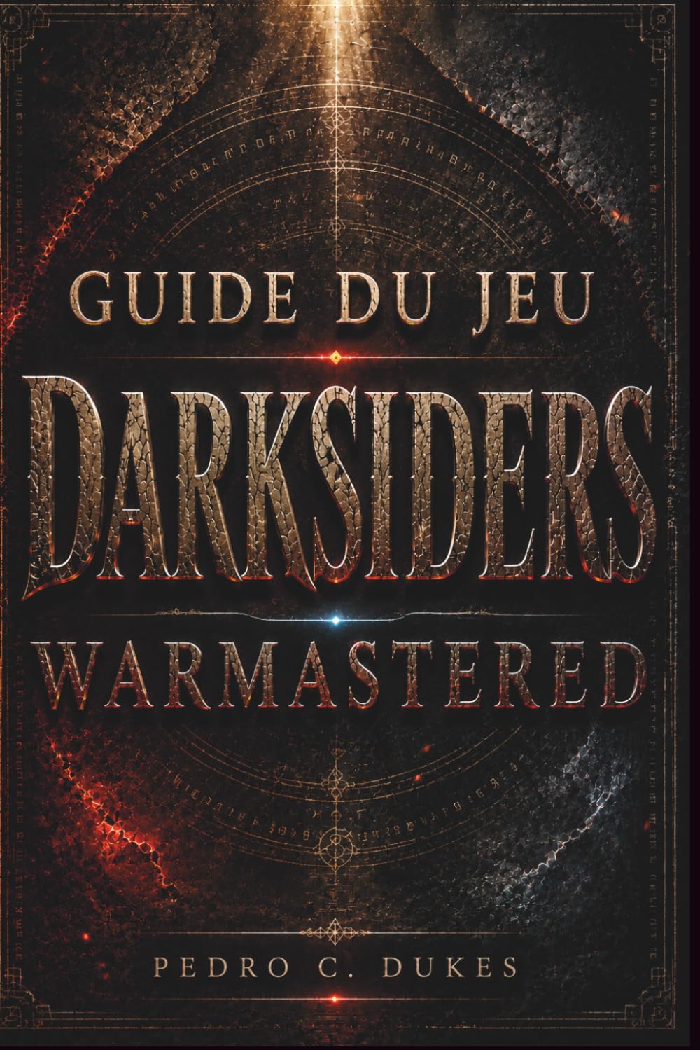 Guide du jeu Darksiders Warmastered: Maîtrisez chaque bataille, résolvez chaque énigme, vainquez chaque boss et triomphez de l’apocalypse !