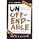 Unoffendable: How Just One Change Can Make All of Life Better (updated with two new chapters)