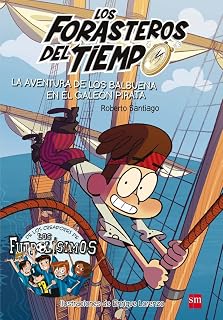 Forasteros del Tiempo 4: Aventura de los Balbuena en el Galeon Pirata