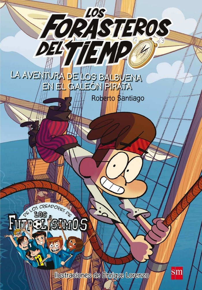 Los Forasteros del Tiempo: La aventura de los Balbuena en el galeon pirata: 4