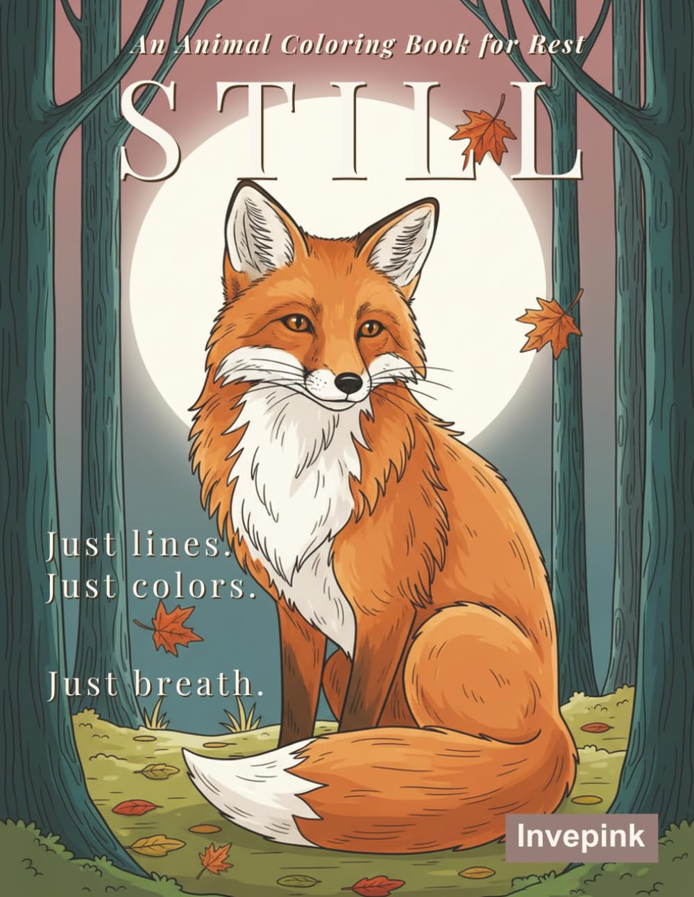 STILL: An Animal Coloring Book for Rest