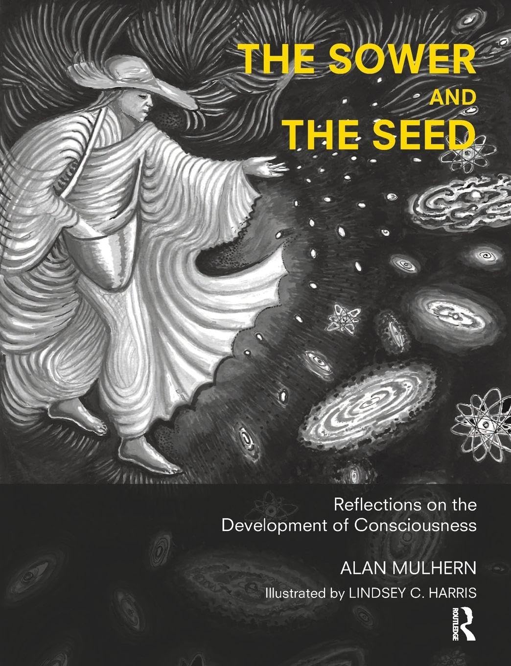 The Sower and the Seed: Reflections on the Development of Consciousness      1st Edition