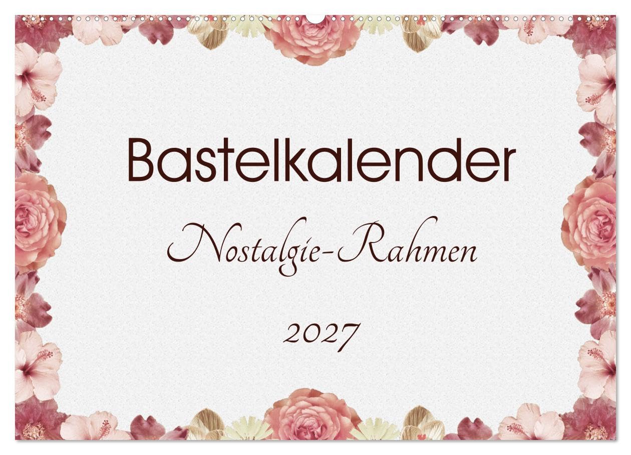 CALVENDO - Bastelkalender Nostalgie-Rahmen 2027 (Wandkalender 2027 DIN A2 quer), Monatskalender: Bastelkalender zum Selbstgestalten mit Nostalgie-Hintergrund