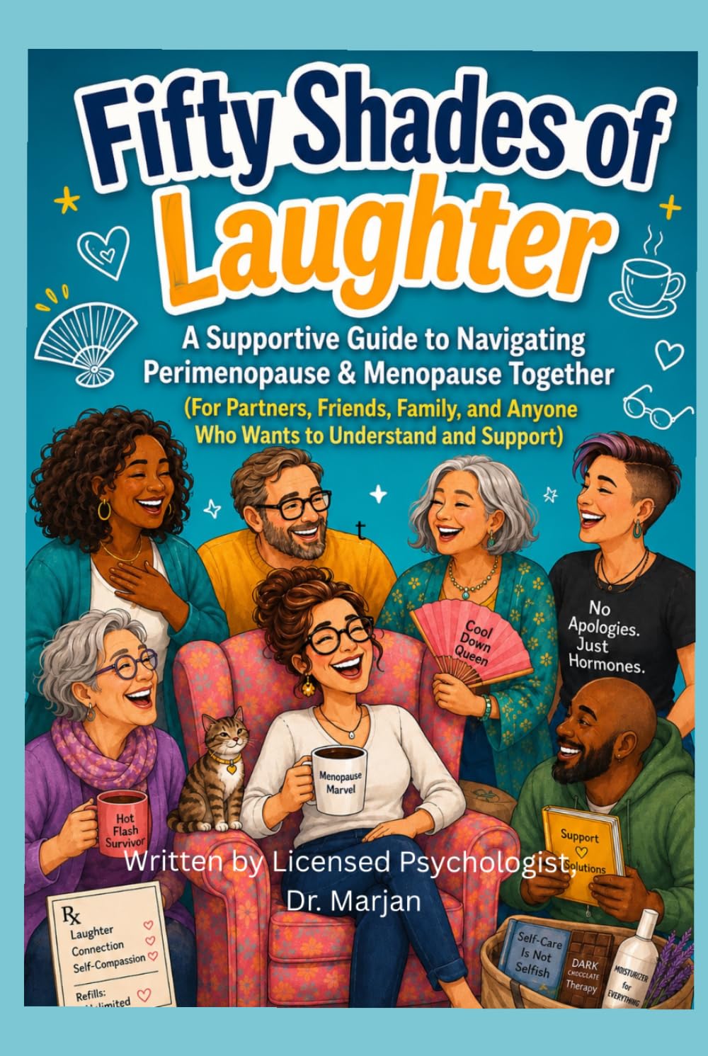 Fifty Shades of Laughter, Navigating Perimenopause & Menopause Together-: A Guide for Partners, Friends, and Family to Understand and Support