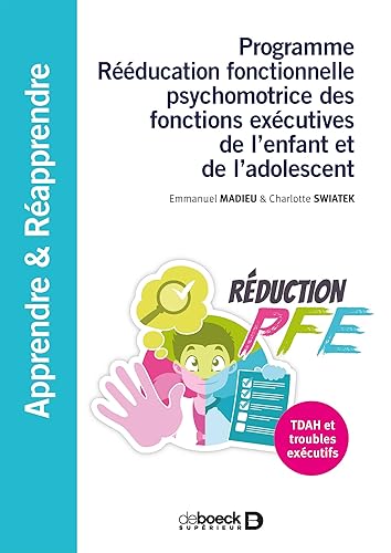 Programme Rééducation fonctionnelle psychomotrice des fonctions exécutives de l'enfant et de l'adolescent: TDAH et troubles exécutifs
