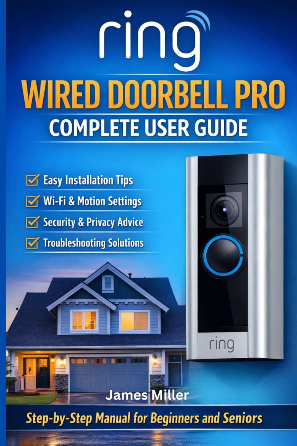 Ring Wired Doorbell Pro (Newest Model) Complete User Guide: A Simple, Step-by-Step Setup, Optimization Tips, and Troubleshooting Manual for Beginners and Seniors
