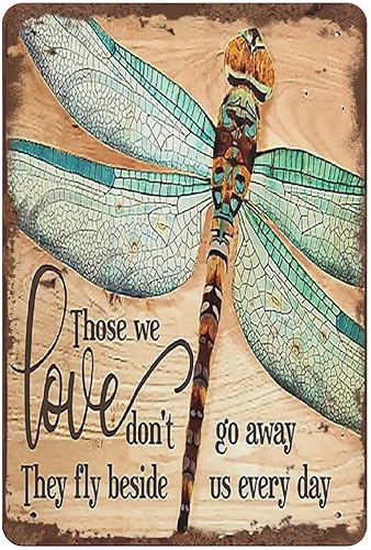 Dreacoss Dragonfly Those We Love Don't Go Away Hippie - Letrero de hojalata vintage con cita motivacional, letrero de metal para amantes de la