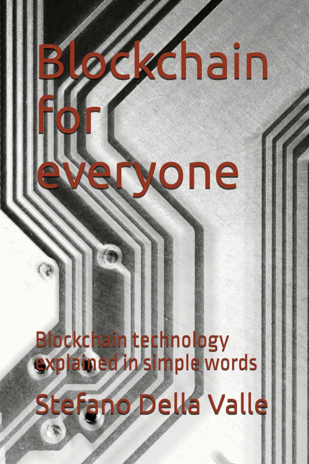 Blockchain for everyone: Blockchain technology explained in simple words