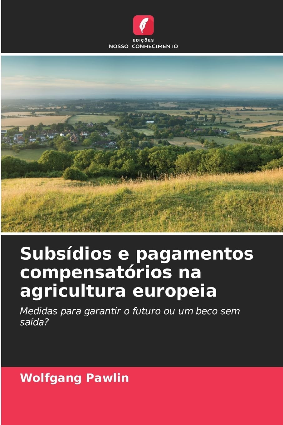 Subsídios e pagamentos compensatórios na agricultura europeia: Medidas para garantir o futuro ou um beco sem saída?
