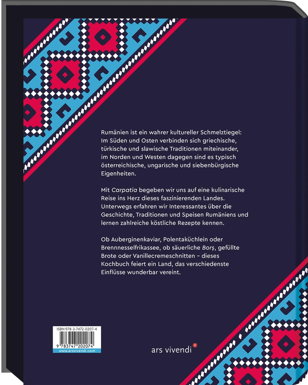 Carpatia: Rumänische Küche – Authentische Rezepte und eine kulinarische Reise durch Rumänien, ausgezeichnet mit Silber von der GAD, inkl. Mezze, ... Reise durch Rumänien - Das Kochbuch