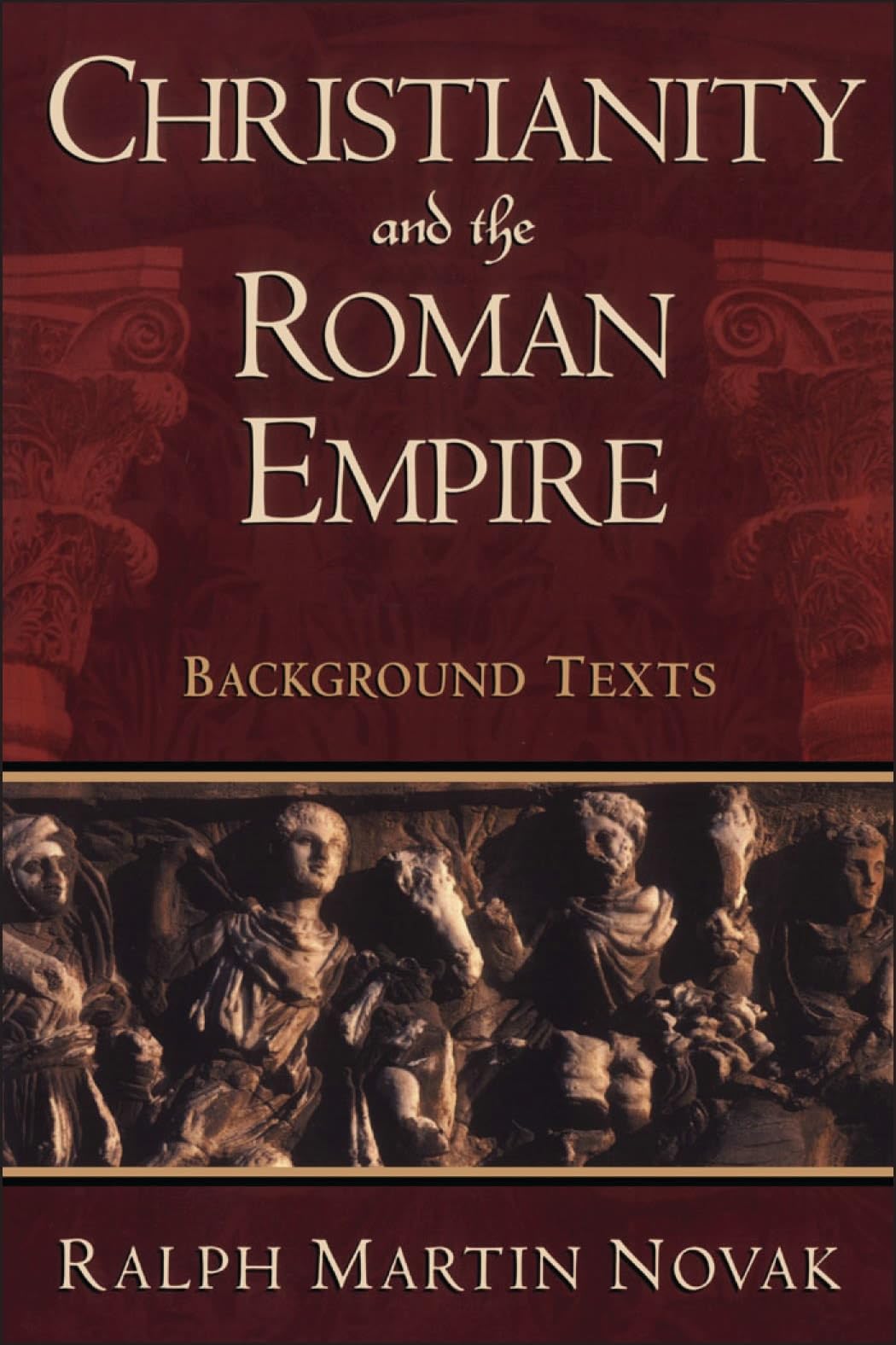 Christianity and the Roman Empire: Background Texts