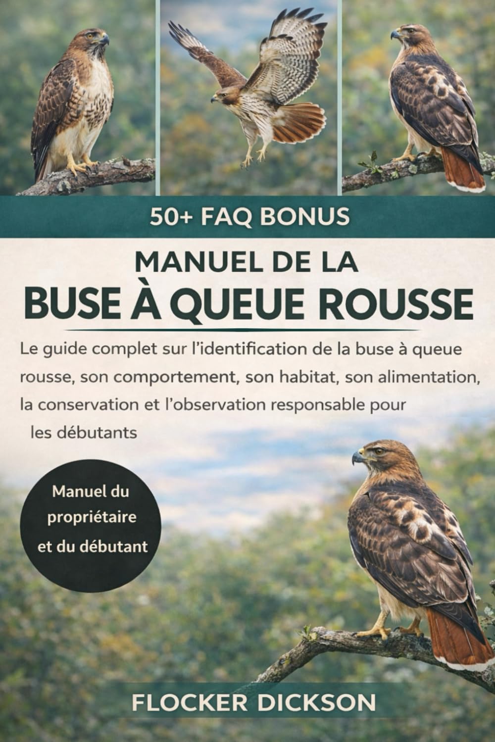 MANUEL DE LA BUSE À QUEUE ROUSSE: Le guide complet sur l’identification de la buse à queue rousse, son comportement, son habitat, son alimentation, la ... l’observation responsable pour les débutants