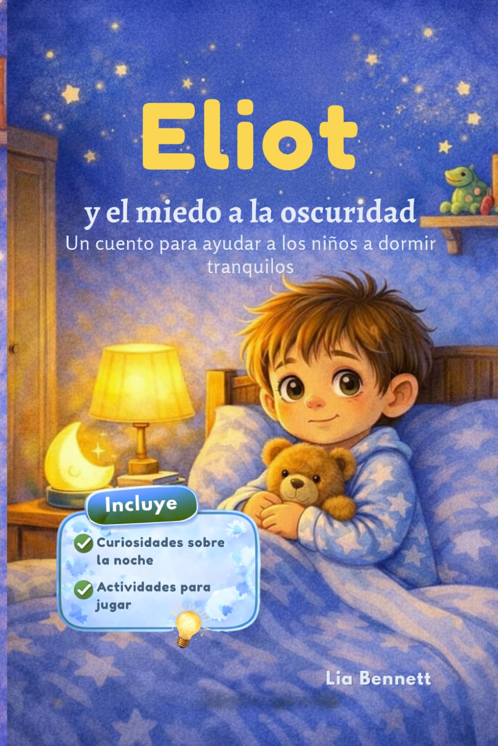 Eliot y el miedo a la oscuridad: Un cuento para ayudar a los niños a dormir tranquilos (Creciendo con Eliot)
