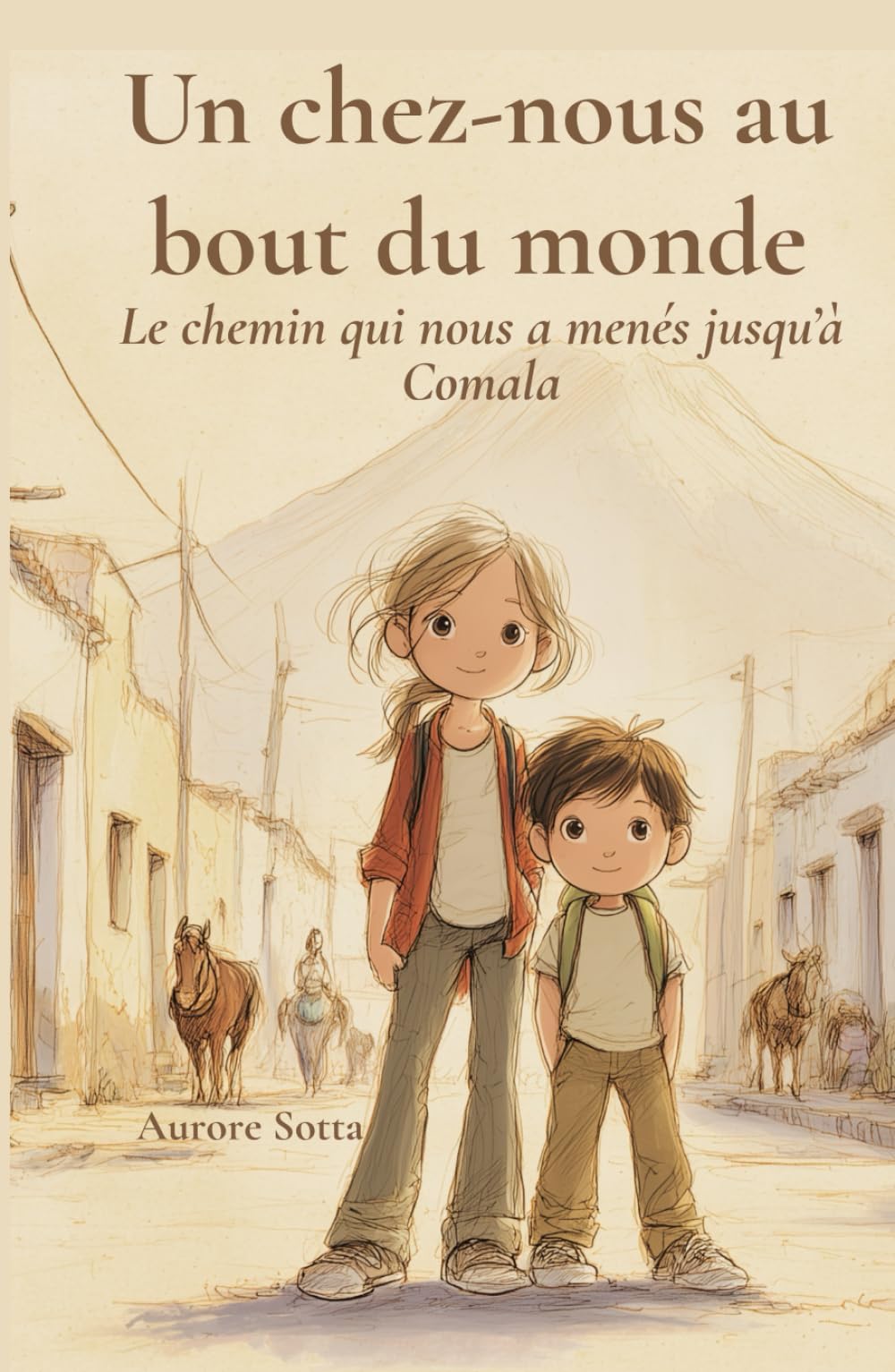 Un chez-nous au bout du monde: Le chemin qui nous a menés jusqu'à Comala