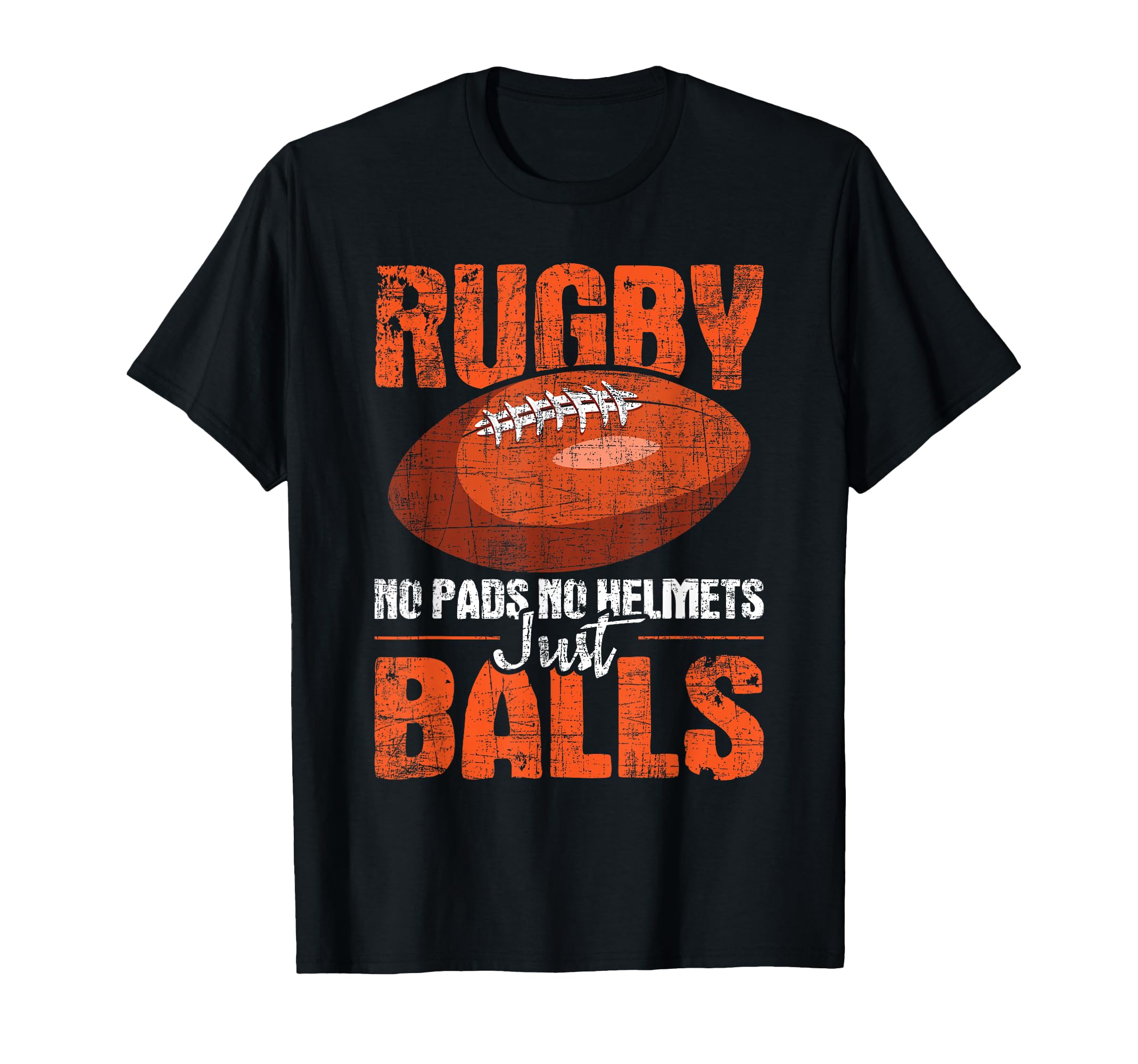 Rugby No Pads No Helmets Just Balls - Rugby Player Coach T-Shirt