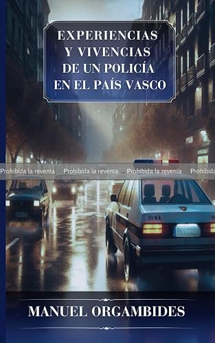 PRUEBA: Experiencias y vivencias de un policía en el País Vasco