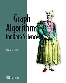 Graph Algorithms for Data Science: With Examples in Neo4j book cover