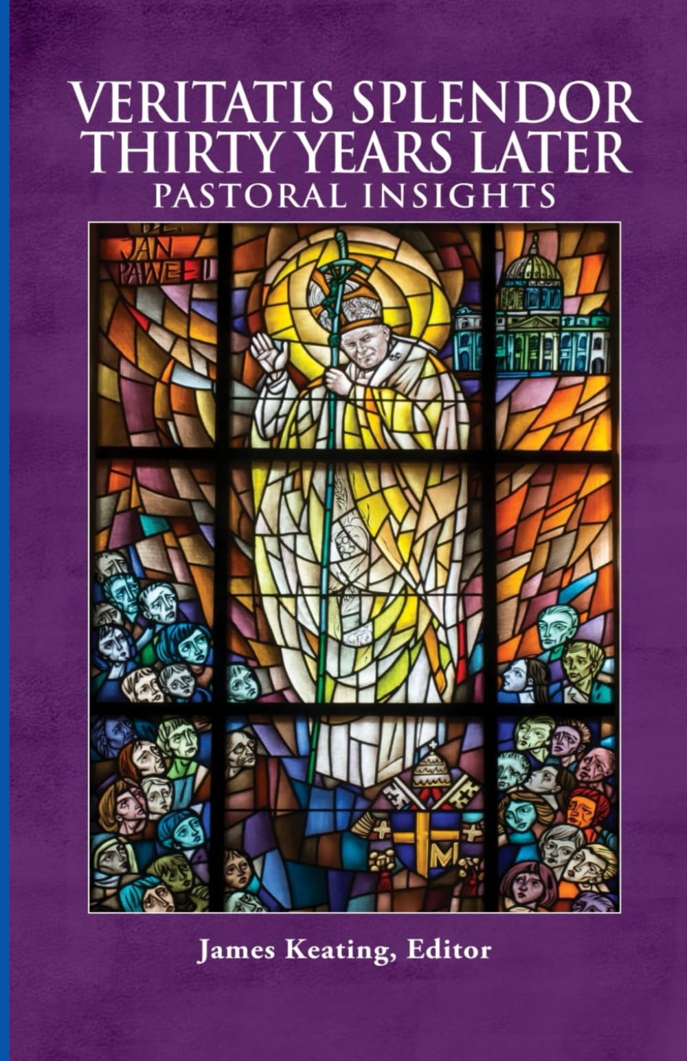 Veritatis Splendor Thirty Years Later: Pastoral Insights