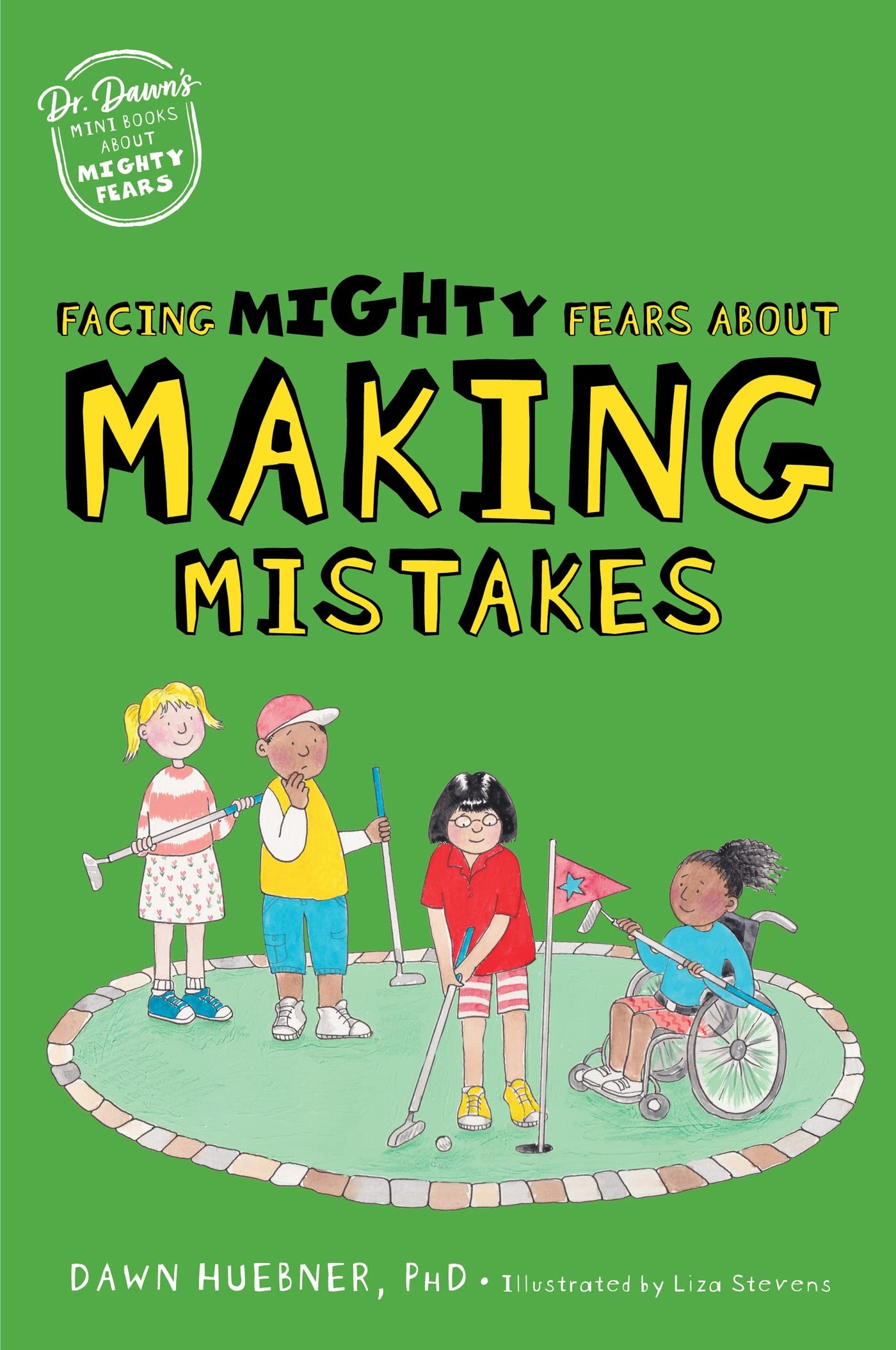 Facing Mighty Fears About Making Mistakes (Dr. Dawn's Mini Books About Mighty Fears, 6)